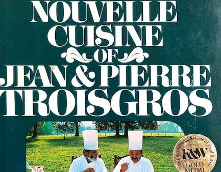 (*NEW ARRIVAL*) (French) Jean & Pierre Troisgros. The New French Cooking as Presented in the Nouvelle Cuisine of Jean & Pierre Troisgros. Cheap