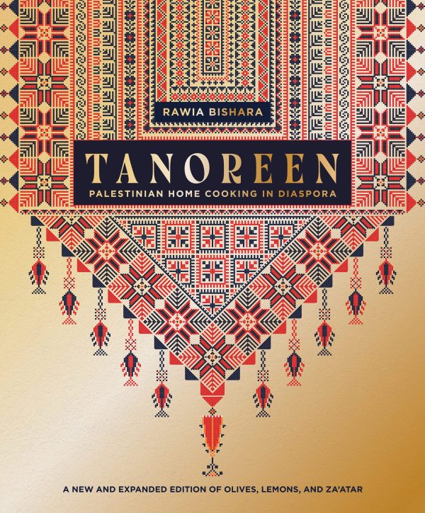 *Pre-order* Tanoreen Palestinian Home Cooking in Diaspora; A new and extended edition of Olives, Lemons, and Za atar (Rawia Bishara) Online Hot Sale