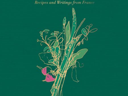 *Pre-order* The Cook and the Gardener: Recipes and Writings from France, 25th Anniversary Edition (Amanda Hesser) Sale