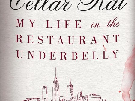 *Pre-order* Cellar Rat: My Life in the Restaurant Underbelly (Hannah Selinger) Supply