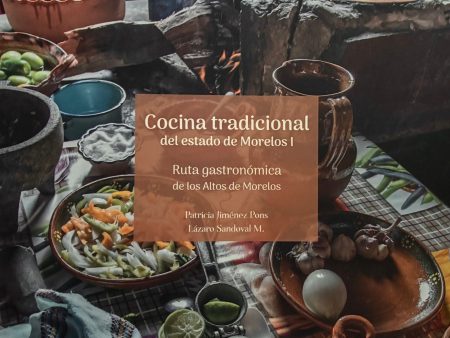 (*NEW ARRIVAL*) (Mexican) Patricia Jimenez Pons & Lazaro Sandoval. Cocina Tradicional del Estado de Morelos I: Ruta Gastronomica de los Altos de Morelos Sale