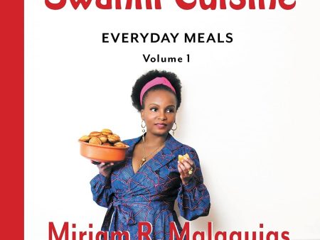 (*NEW ARRIVAL*) (African) Miriam R Malaquias. Authentic East African Swahili Cuisine: Everyday Meals Supply