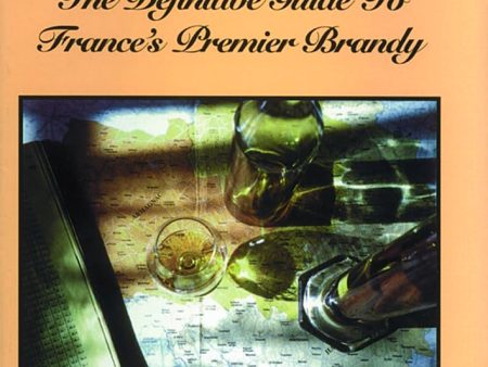 (*NEW ARRIVAL*) (Spirits) Charles Neal. Armagnac: The Definitive Guide to France s Premier Brandy. *Signed* on Sale