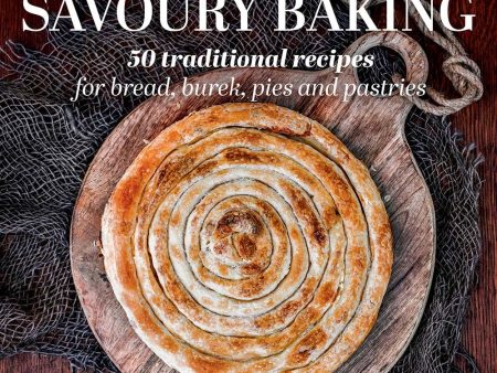 (*NEW ARRIVAL*) (Croatiam) Andrea Pisac. Croatian Savoury Baking: 50 Traditional Recipes for Bread, Burek, Pies and Pastries (Copy) Online