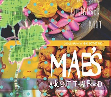 (*NEW ARRIVAL*) (Thai) Carole Mason. Mae s Ancient Thai Food: The recipes of Gobgaew Najpinij. *Signed* Hot on Sale