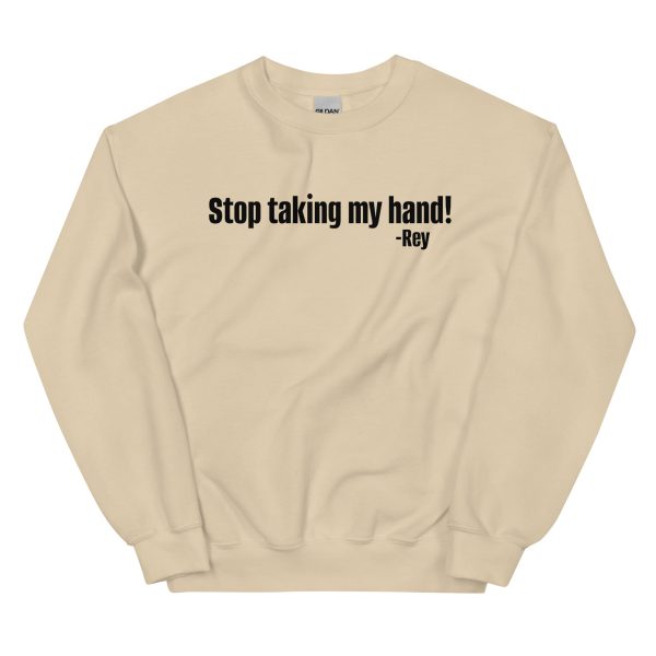 Stop Taking My Hand Sweatshirt Discount