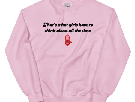 That s What Girls Have To Think About Sweatshirt Online now