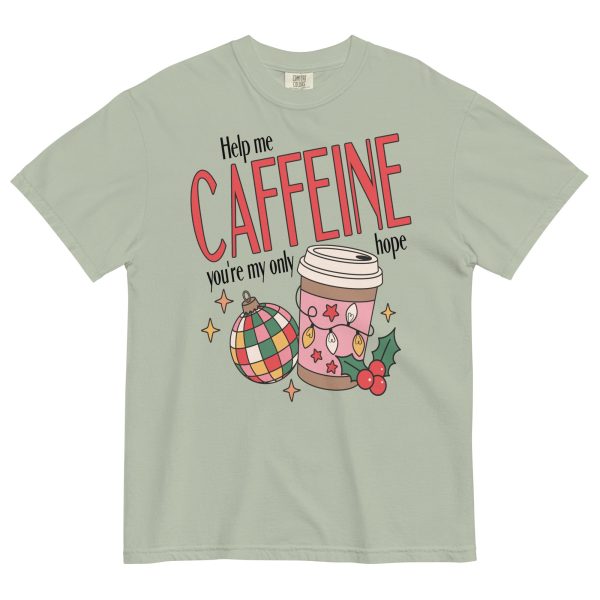 Caffeine My Only Hope Christmas Heavyweight Tee Online Hot Sale