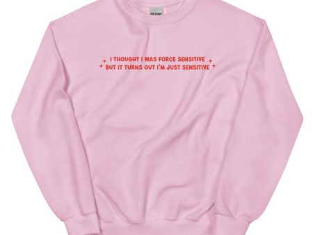 Just Force Sensitive Sweatshirt Fashion