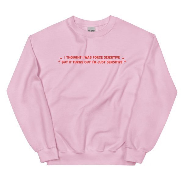 Just Force Sensitive Sweatshirt Fashion