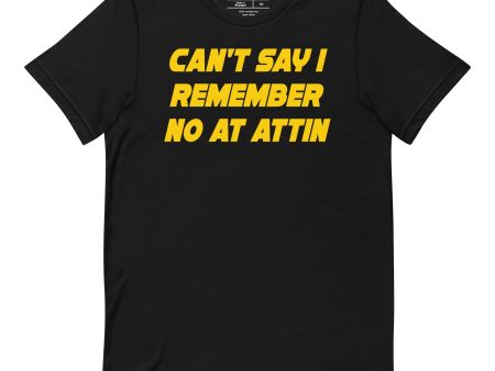 Can t Say I Remember No At Attin Shirt For Discount