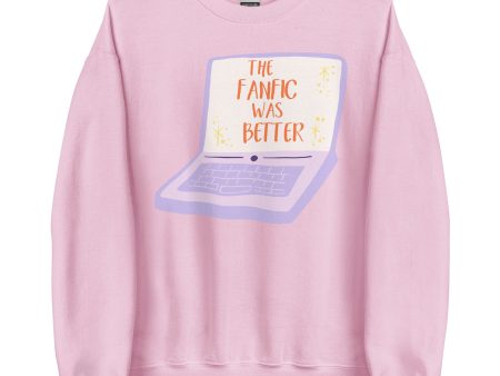 The Fanfic Was Better Sweatshirt Sale