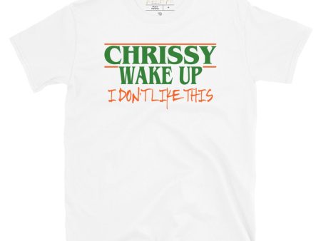 Chrissy Wake Up Shirt on Sale