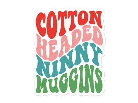 Cotton Headed Ninny Muggins Sticker For Cheap