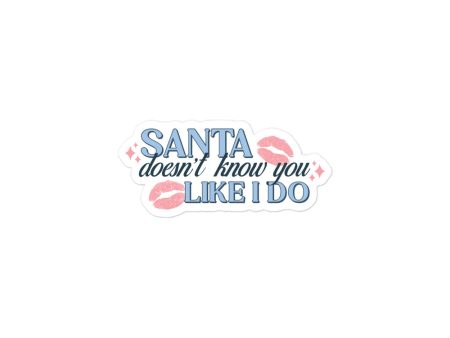 Santa Doesn t Know You Like I Do Sticker Online now