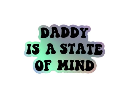 Daddy is a State of Mind Holographic Sticker Sale