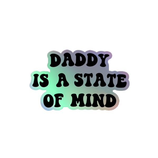 Daddy is a State of Mind Holographic Sticker Sale