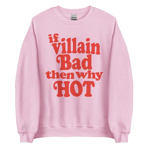 If Villain Bad Then Why Hot Sweatshirt Online