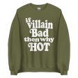 If Villain Bad Then Why Hot Sweatshirt Online