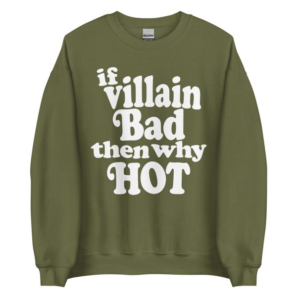 If Villain Bad Then Why Hot Sweatshirt Online