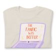 The Fanfic Was Better Shirt *Laptop Version* Supply