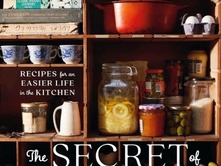 The Secret of Cooking: Recipes for an Easier Life in the Kitchen (Bee Wilson) Sale