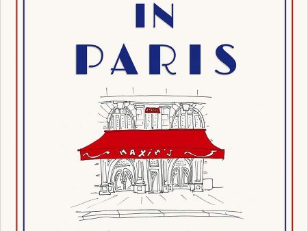 A Table in Paris: The Cafés, Bistros, and Brasseries of the World s Most Romantic City (John Donohue) Online Hot Sale