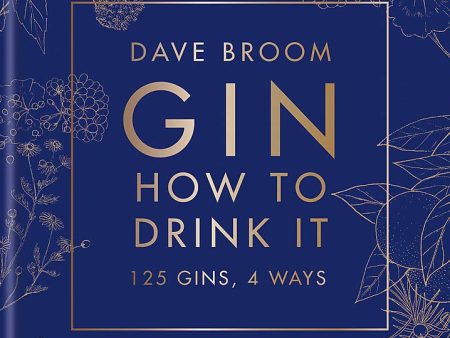 Gin: How to Drink it (Dave Broom) *Signed* Hot on Sale