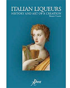 Italian Liqueurs: History and Art of a Creation (Renato Vicario) Fashion