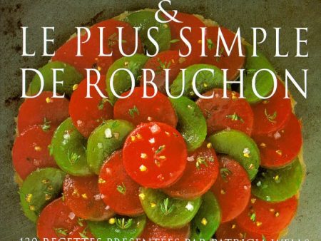 (*NEW ARRIVAL*) (Professional - French) Joël Robuchon & Patricia Wells. Le meilleur et le plus simple de Robuchon Discount