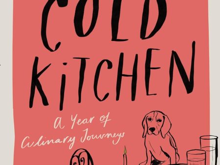 *Pre-order* Cold Kitchen: A Year of Culinary Travels (Caroline Eden) Online now