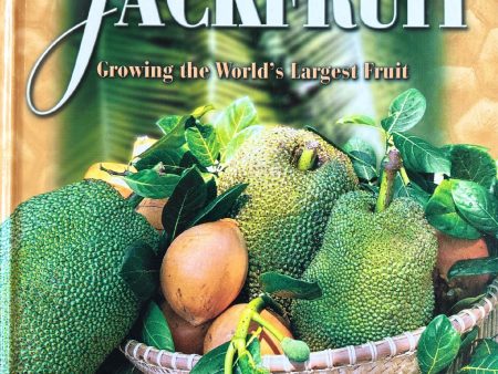 (*NEW ARRIVAL*) (Fruit) Richard Campbell & Noris Ledesma. The Exotic Jackfruit: Growing the World s Largest Fruit. *Signed* Online Sale