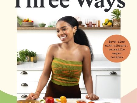 One Pot: Three Ways: Save Time with Vibrant, Versatile Vegan Recipes (Rachel Ama) Online